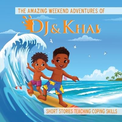 The Amazing Weekend Adventures of DJ and Khai - Louis Gatewood,La'toya Gatewood - cover
