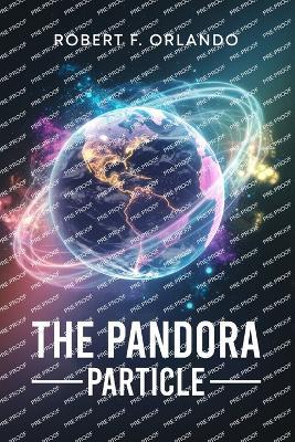 The Pandora Particle - Robert F Orlando - cover