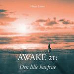 Awake 21: Den lille havfrue: Illustrated Short Story for Adults