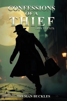 Confessions of a Thief - Truman Buckles - cover