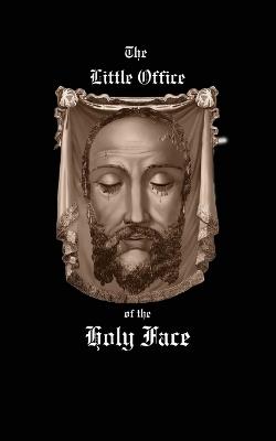 Little Office of the Holy Face - Sisters Of Divine Compassion - cover