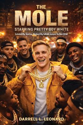 The Mole Starring Pretty Boy White - Darrell L Leonard - cover