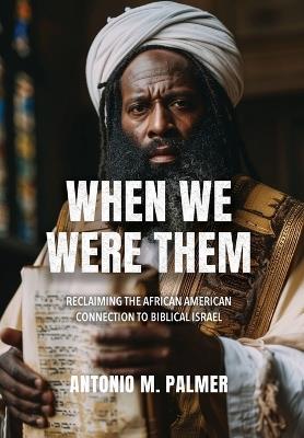 When We Were Them - Antonio M Palmer - cover