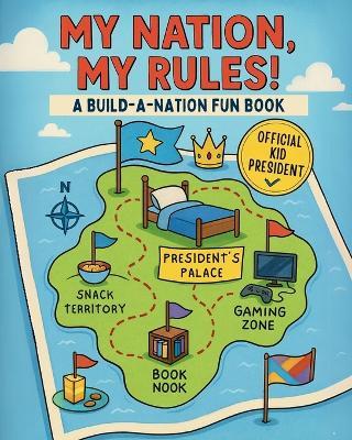 My Nation, My Rules!: A Build-a-Nation Fun Book - Brenda D Proctor - cover
