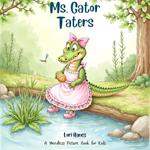 Ms. Gator Taters A Wordless Picture Book for Kids