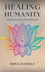Healing Humanity Spiritual Renewal Through Self-Affirmations
