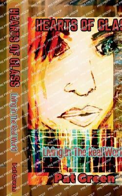 Hearts of Glass: Living in the Real World - Pat Green - cover