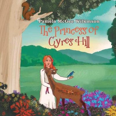 The Princess of Cyres Hill - Pamela McGee Wilkinson - cover