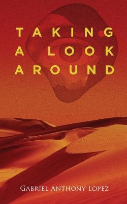 Taking A Look Around - Gabriel Anthony Lopez - cover