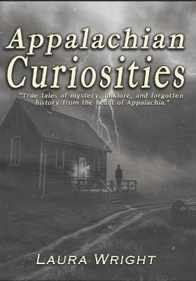 Appalachian Curiosities - Laura Wright - cover