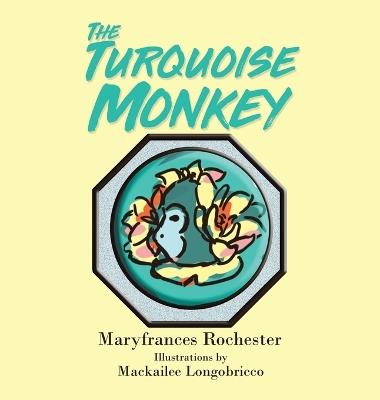 The Turquoise Monkey - Maryfrances Rochester - cover