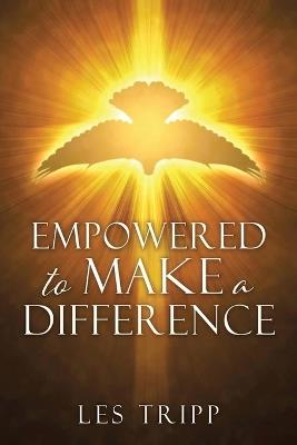 Empowered to Make a Difference - Les Tripp - cover