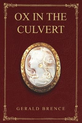Ox In The Culvert - Gerald Brence - cover