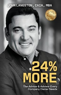 24% More: The Advice & Advisor Every Company Owner Needs - John Langston - cover
