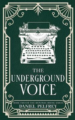 The Underground Voice - Daniel Pelfrey - cover