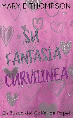 Su Fantasía Curvilínea: Edición especial discreta - Mary E Thompson - cover