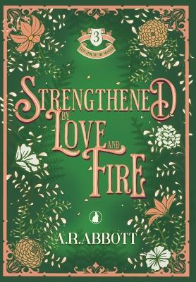 Strengthened by Love and Fire - A R Abbott - cover