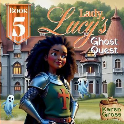 Lady Lucy's Ghost Quest - Karen Gross - cover