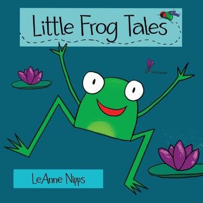 Little Frog Tales - Leanne Nipps - cover
