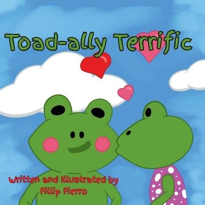 Toad-ally Terrific - Fillip Fierro - cover
