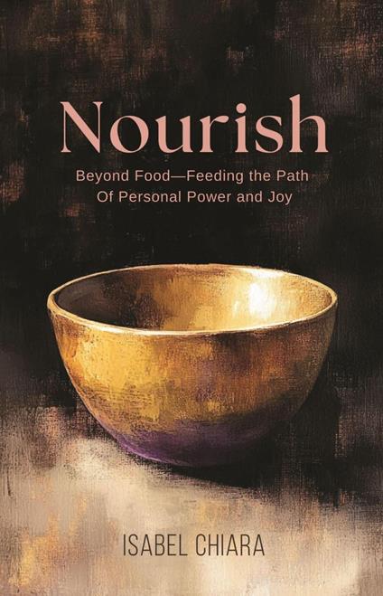 Nourish: Feeding the Path of Personal Power and Joy
