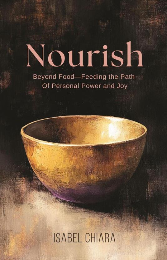 Nourish: Feeding the Path of Personal Power and Joy