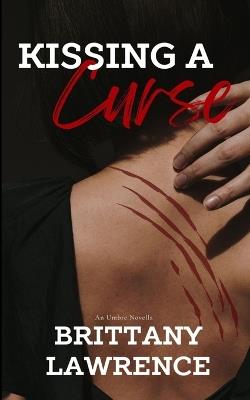 Kissing A Curse - Brittany Lawrence - cover