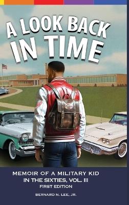 A Look Back in Time Volume III - Bernard N Lee - cover