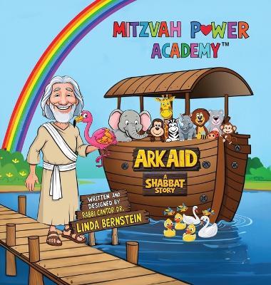 Mitzvah Power Academy: Ark Aid, A Shabbat Story - Linda R Bernstein - cover