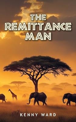 The Remittance Man - Kenny Ward - cover