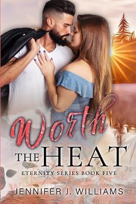 Worth the Heat - Jennifer J Williams - cover
