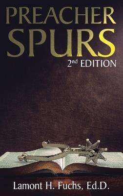 Preacher Spurs 2nd Edition - Lamont H Fuchs Edd - cover