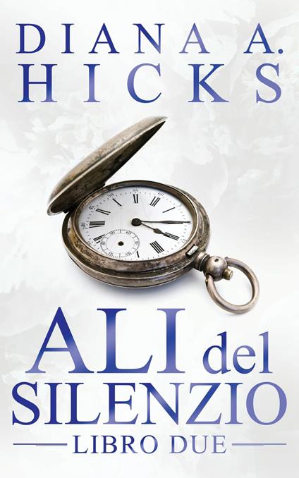 Ali del Silenzio - Diana A. Hicks,Laura Marastoni (Translator) - ebook