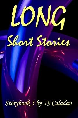 Long Short Stories: Storybook 5 - Ts Caladan - cover