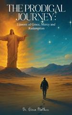 The Prodigal Journey: Lessons of Grace, Mercy and Redemption