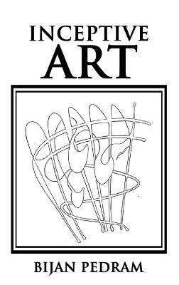 Inceptive Art - Bijan Pedram - cover