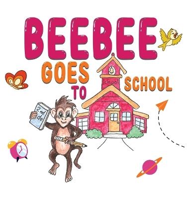 Beebee Goes To School - Linda Hardy Hepworth,Dale K Hepworth - cover