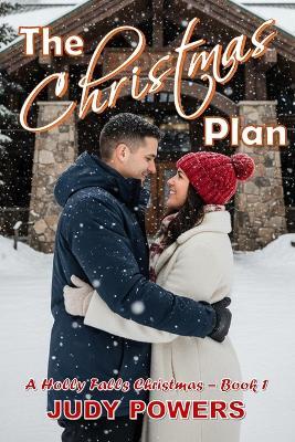 The Christmas Plan: A Holly Falls Christmas - Judy Powers - cover