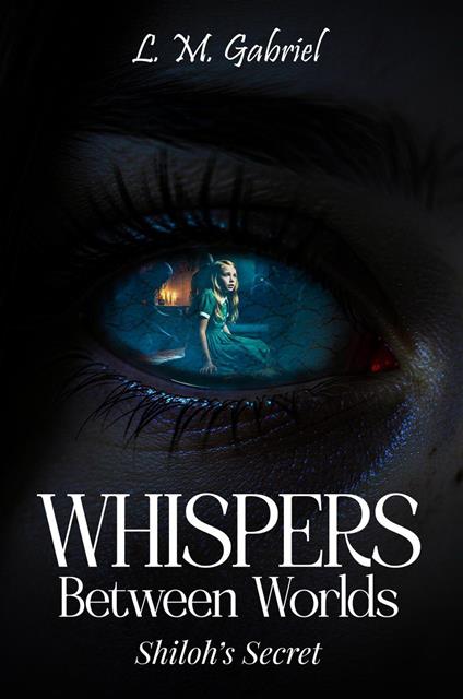 Whispers Between Worlds: Shiloh’s Secret - L. M. Gabriel - ebook