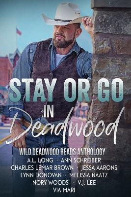 Stay or Go in Deadwood - A L Long,Charles Lemar Brown,Lynn Donovan - cover
