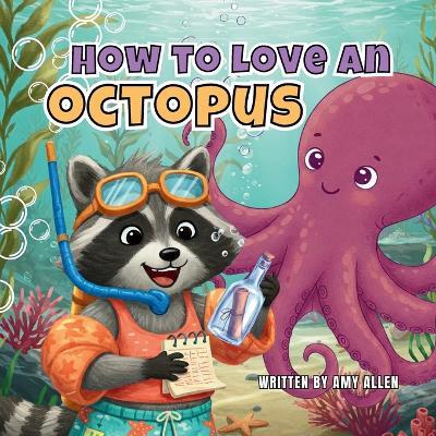 How to Love an Octopus - Amy Allen - cover