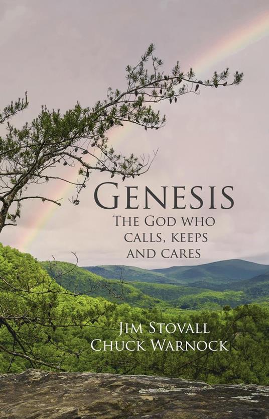 Genesis: The God Who Calls, Keeps, and Cares