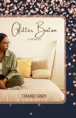 Glitter Baton - Charli Grey - cover