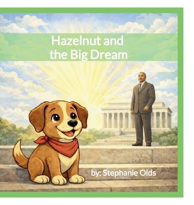 Hazelnut and the Big Dream - Stephanie Olds - cover