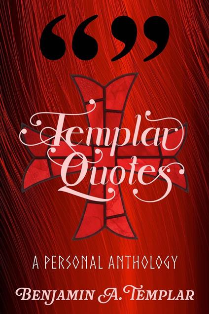 Templar Quotes: A Personal Anthology