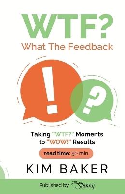 What The Feedback - Kim Baker - cover