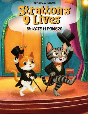 Broadway Babies: Stratton's 9 Lives - Kate M Powers - cover