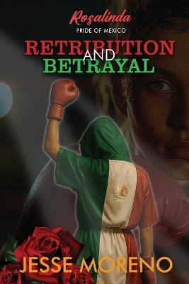Rosalinda Pride of Mexico: Retribution and Betrayal - Jesse Moreno - cover