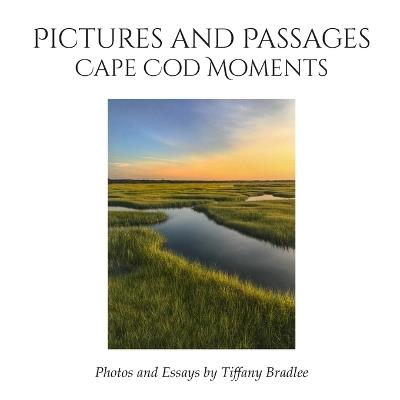 Pictures and Passages: Cape Cod Moments - Tiffany Bradlee - cover