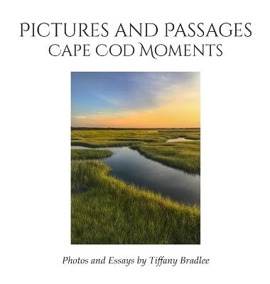 Pictures and Passages: Cape Cod Moments - Tiffany Bradlee - cover